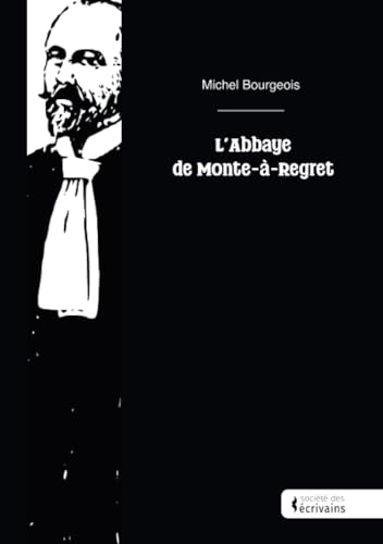 Couverture de L'abbaye de Monte-à-Regret